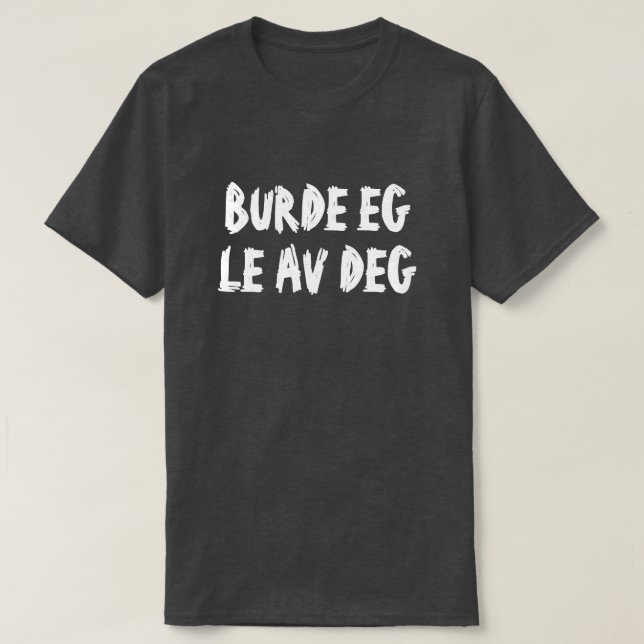 Soll ich von dir auf Norwegisch lachen? T-Shirt (Design vorne)