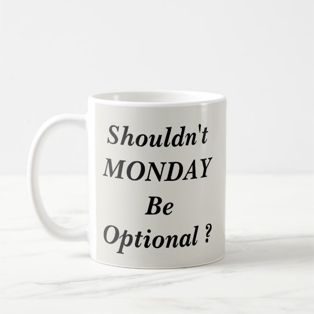 Sollte Montag nicht optional sein Kaffeetasse (Links)