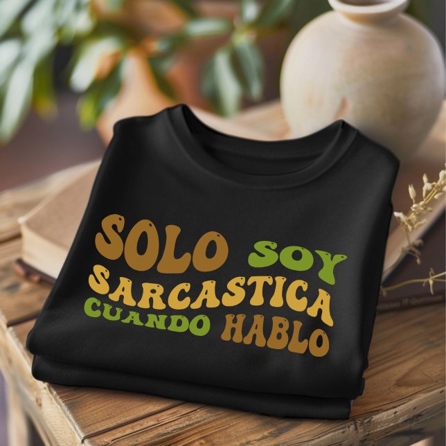 Solo Soy Sarcastica Funny Spanish T-Shirt (Von Creator hochgeladen)
