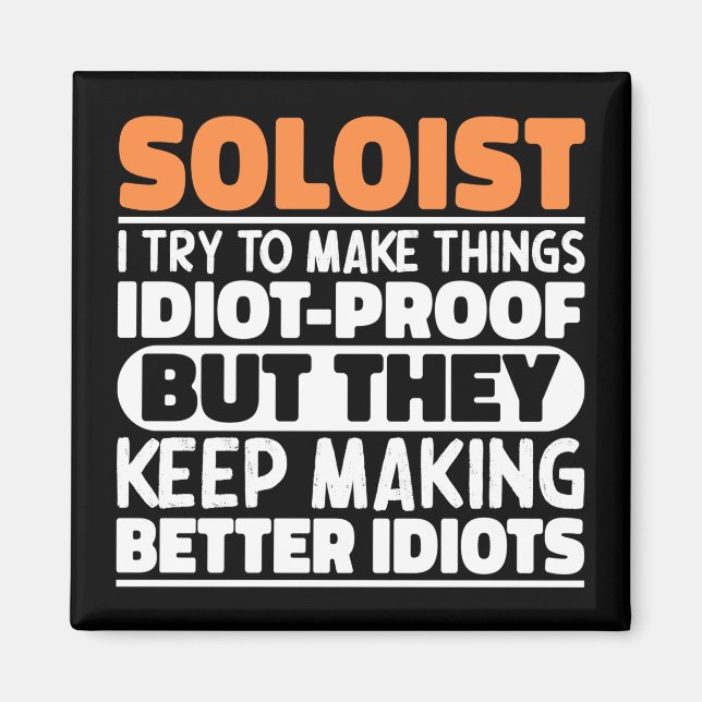 Soloist ich versuche, Dinge Lustige Sprüche Solois Magnet (Vorne)