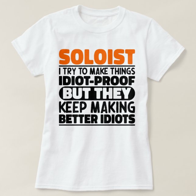 Soloist ich versuche, Dinge Lustige Sprüche Solois T-Shirt (Design vorne)