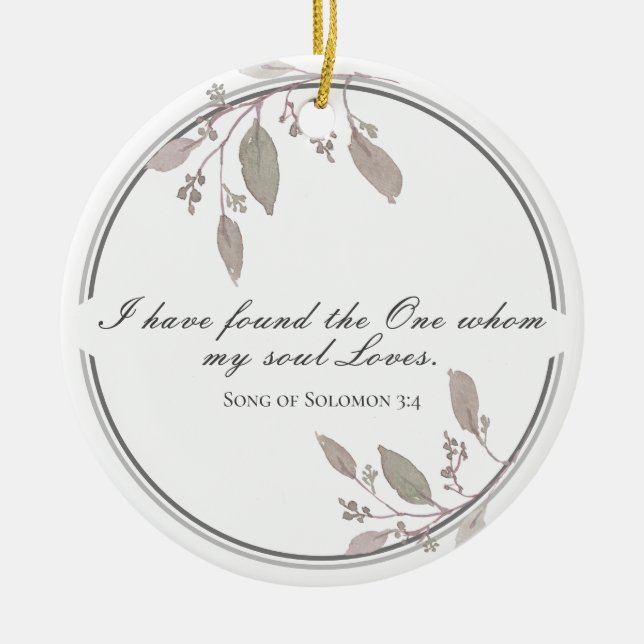 Solomon 3:4 Ich habe die Eine Bibel gefunden Keramik Ornament (Vorne)