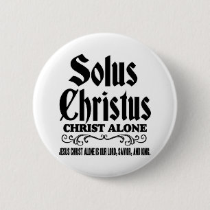 Solus christus or Solo Christo: "Christus alone" Button
