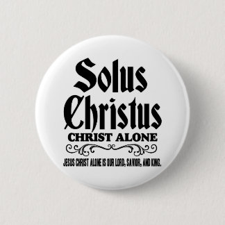 Solus christus or Solo Christo: "Christus alone" Button