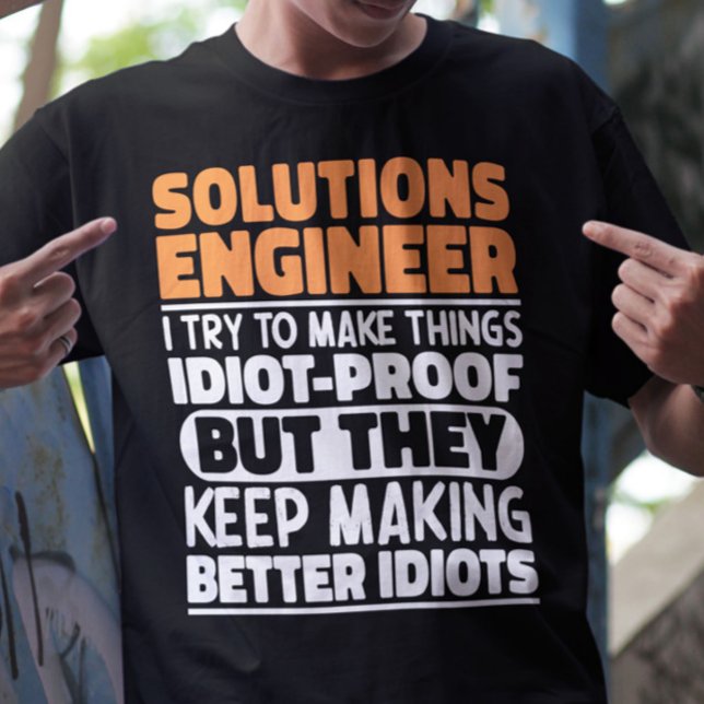 Solution Engineer Ich versuche, die Dinge Cool zu  T-Shirt (Von Creator hochgeladen)