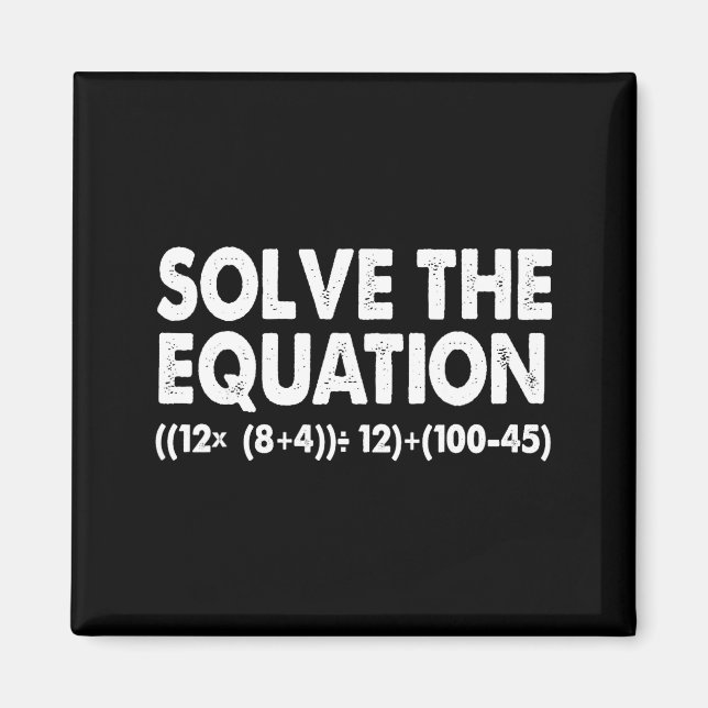 Solve The Equation Funny Math Teacher 67 Meme Six  Magnet (Vorne)