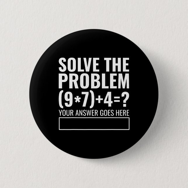 Solve The Problem 67 Six Seven Funny Math Teacher  Button (Vorderseite)