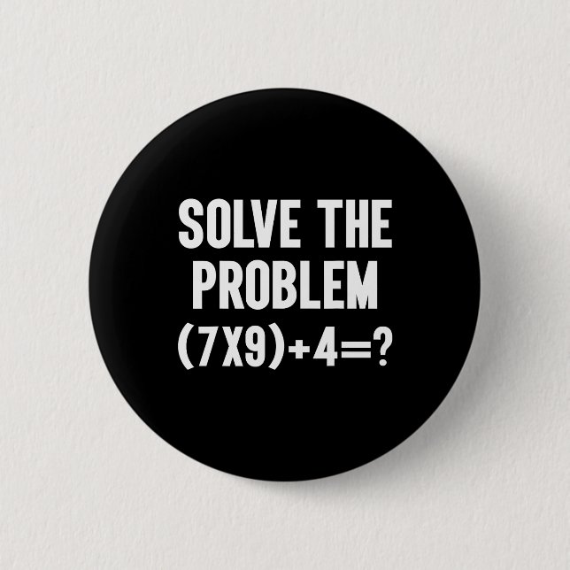 Solve The Problem 67 Six Seven Funny Math Teacher  Button (Vorderseite)
