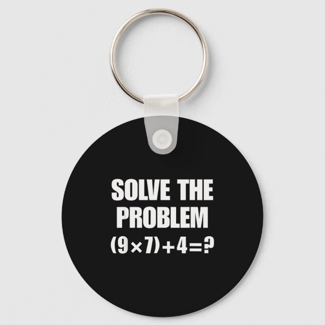Solve The Problem, Funny 67 Teacher  Schlüsselanhänger (Vorderseite)