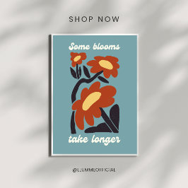 Some Blooms Take Longer Retro Flower Poster