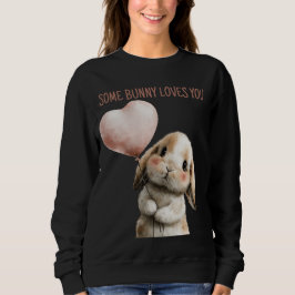 Some Bunny Liebt Dich mit Herzballon Sweatshirt