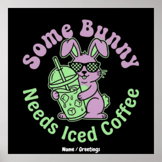 Some Bunny Needs Iced Coffee Retro Spring Easter Poster