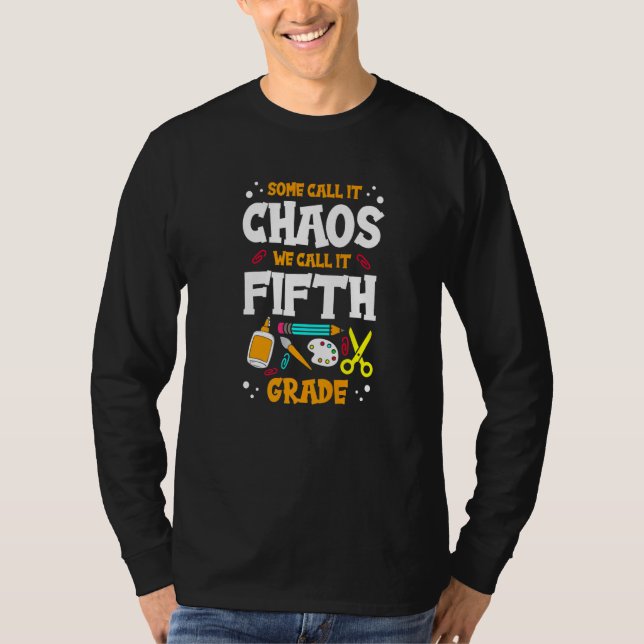 Some Call It Chaos We Call It Fifth Grade 5th Grad T-Shirt (Vorderseite)