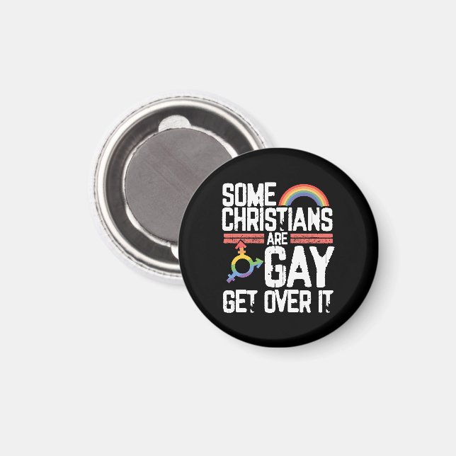  Some Christians Are Gay Get Over It Magnet (Vorderseite/Rückseite)