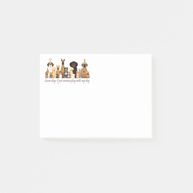 Some Days I just Wanna Play with my Dog Fun Quote Post-it Klebezettel (Vorderseite)