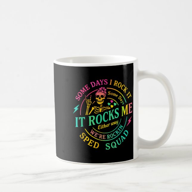 Some Days I Rock It Somedays It Rocks Me Special S Kaffeetasse (Rechts)