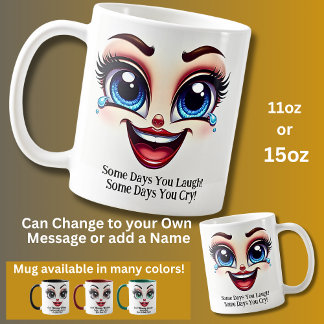 Some Days You Laugh! Fabulous Eyes Funny Face Kaffeetasse
