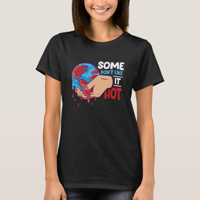 Some Don't Like It Environmental Protection Global T-Shirt (Vorderseite)