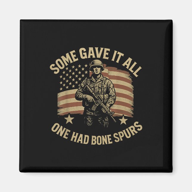 Some Gave It All One Had Bone Spurs Veterans Us Fl Magnet (Vorne)
