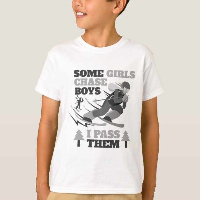 Some Girls Chase Boys I P Them Funny Ski Racing Sk T-Shirt (Vorderseite)