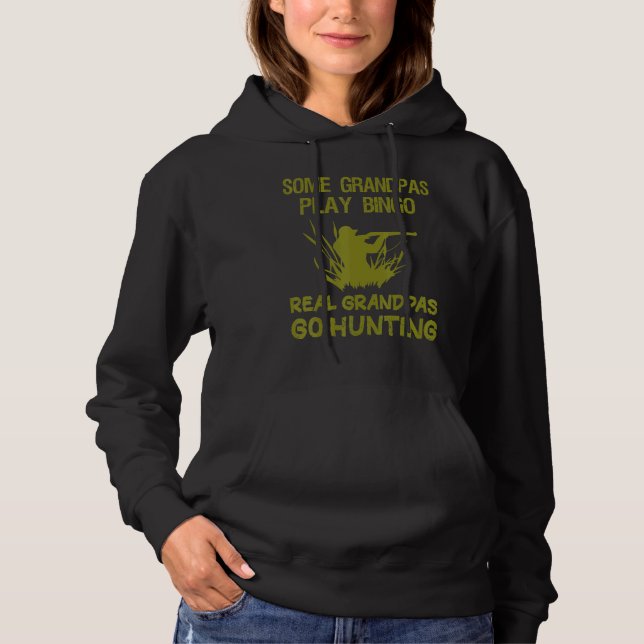 Some Grandpas Play Bingo Real Grandpas Go Hunting  Hoodie (Vorderseite)