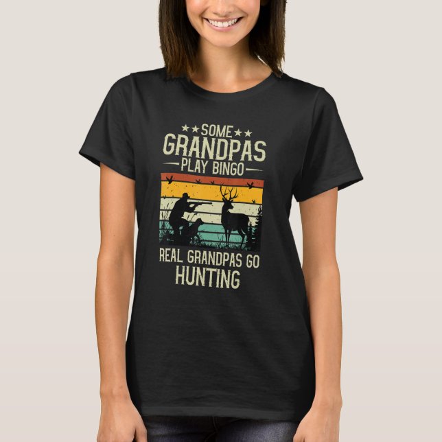 Some Grandpas Play Bingo Real Grandpas Go Hunting  T-Shirt (Vorderseite)