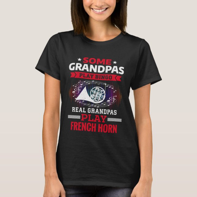 Some Grandpas Play Bingo Real Grandpas Play French T-Shirt (Vorderseite)