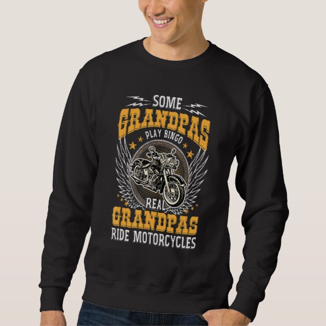 Some Grandpas Play Bingo Real Grandpas Ride Motorc Sweatshirt (Vorderseite)