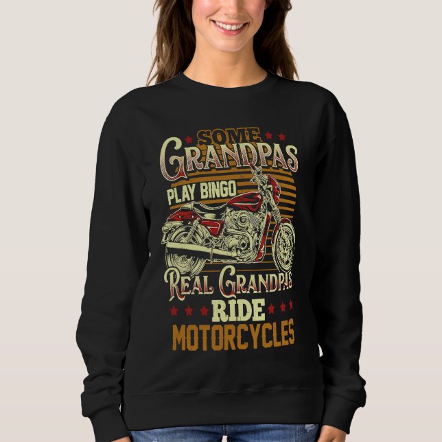 Some Grandpas Play Bingo Real Grandpas Ride Motorc Sweatshirt (Vorderseite)
