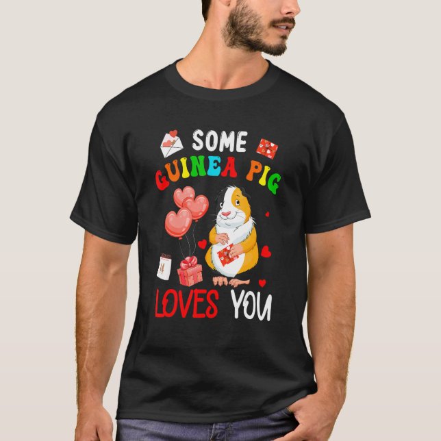 Some Guinea Pig Loves You Valentine's Day Animal T-Shirt (Vorderseite)