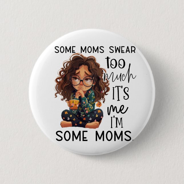 Some moms swear too much button (Vorderseite)