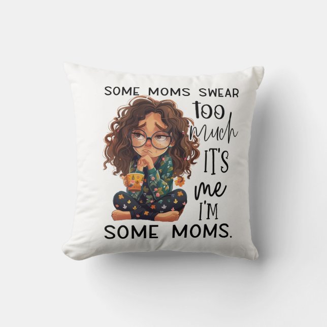 Some moms swear too much kissen (Vorderseite)