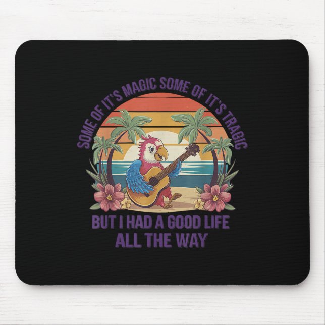 Some Of It's Magic Some Of Its Tragic Parrot Funny Mousepad (Vorne)