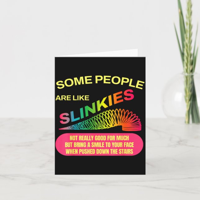 Some People Are Like Slinkies Funny Sarcastic Gift Karte (Vorderseite)