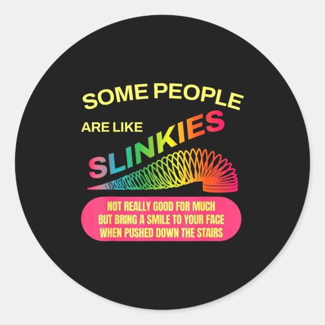 Some People Are Like Slinkies Funny Sarcastic Gift Runder Aufkleber (Vorderseite)