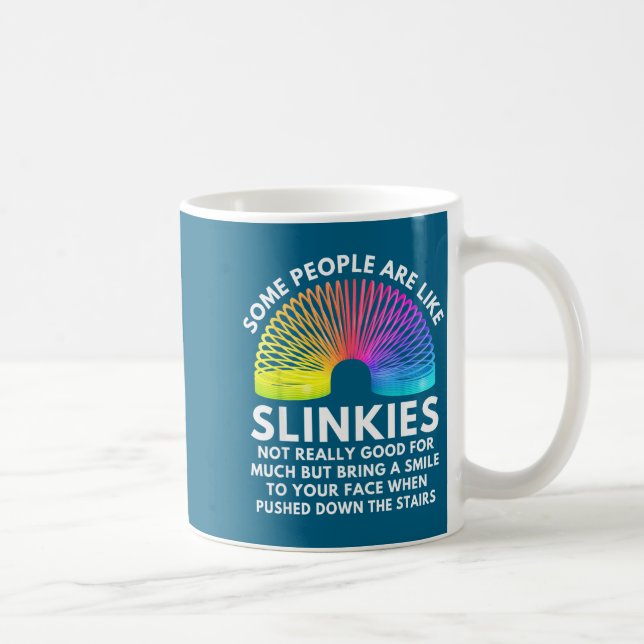 Some People Are Like Slinkies  Kaffeetasse (Rechts)