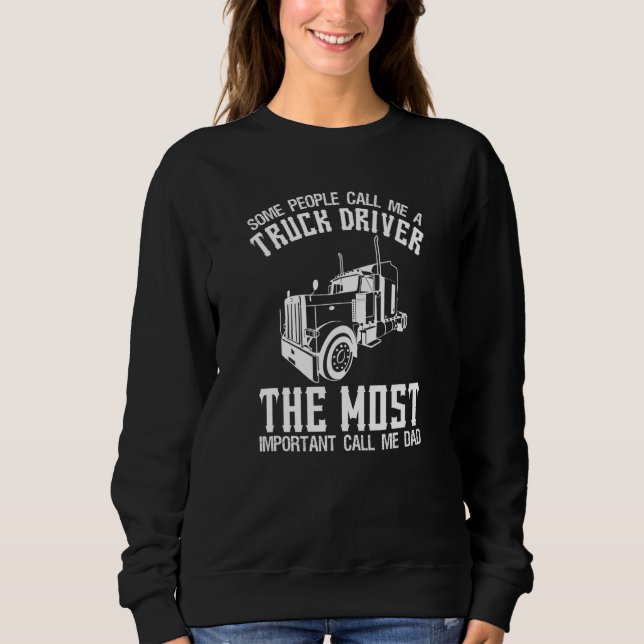 Some People Call Me A Truck Driver     Truck Drivi Sweatshirt (Vorderseite)