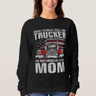 Some People Call Me Trucker Mom Sweatshirt