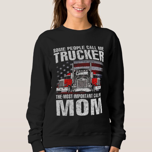 Some People Call Me Trucker Mom Sweatshirt (Vorderseite)