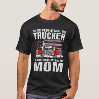 Some People Call Me Trucker Mom T-Shirt
