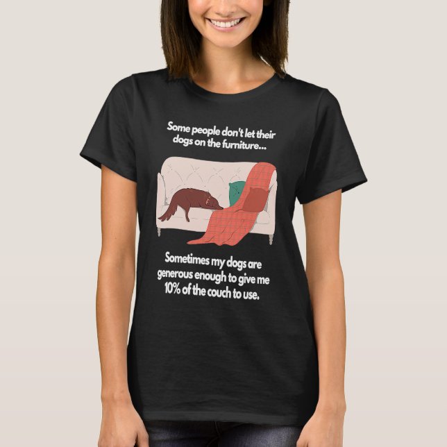 Some people don't let their dogs on the furniture T-Shirt (Vorderseite)