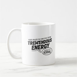 Some People Expend Tremendous Energy Kaffeetasse