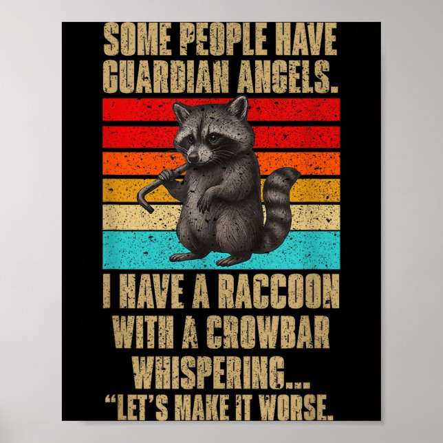 Some People Have Guardian Angels I Have A Raccoon  Poster (Vorne)