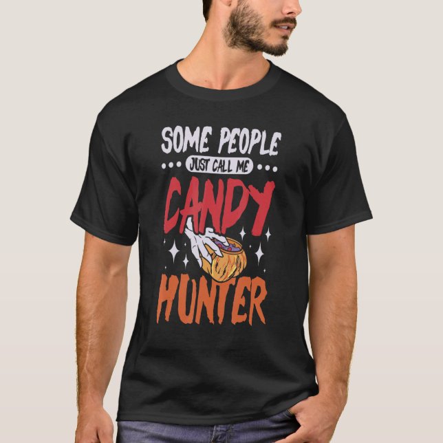 Some people just call me candy hunter T-Shirt (Vorderseite)