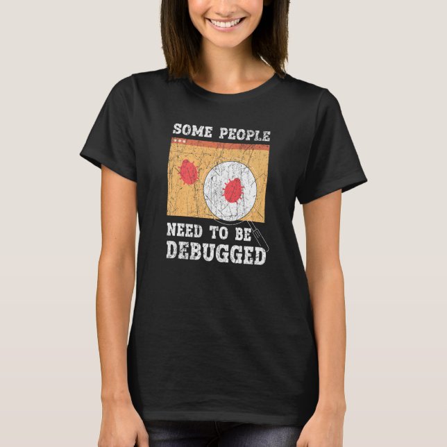 Some People Need To Be Debugged Information Techno T-Shirt (Vorderseite)