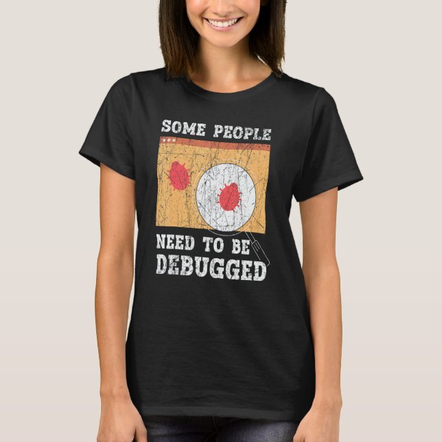 Some People Need To Be Debugged Information Techno T-Shirt (Vorderseite)