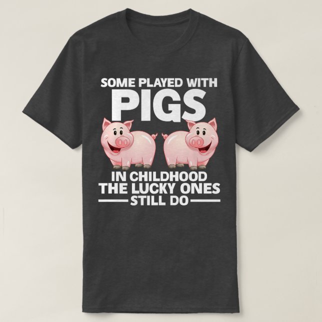 Some played with pigs in childhood pigs Premium  T-Shirt (Design vorne)