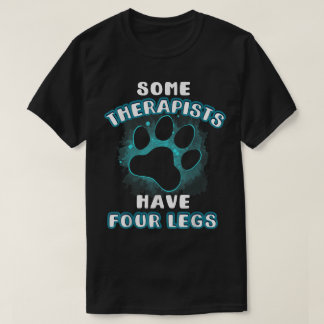 Some Therapists Have Four Legs Pet Shirt