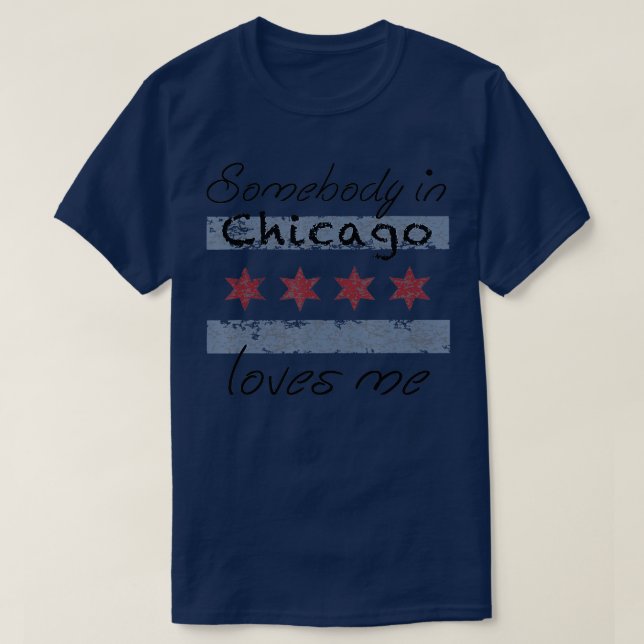 Somebody in Chicago Loves T-Shirt (Design vorne)