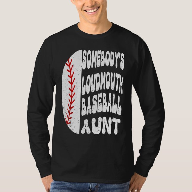 Somebody s Loudmouth Baseball Aunt Mother s Day T-Shirt (Vorderseite)